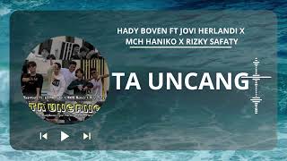 Download lagu Ta Uncang - Hady Boven ft Jovi Herlandi x Mch Haniko x Rizky Safaty #lagutimur mp3