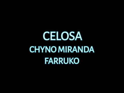 LETRA CELOSA CHYNO MIRANDA - FARRUKO