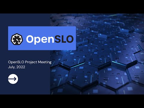OpenSLO Project Meeting: July 2022