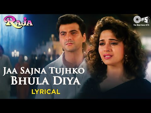 Jaa Sajna Tujhko Bhula Diya - Lyrical | Raja | Madhuri Dixit, Sanjay | Alka Yagnik, Udit Narayan