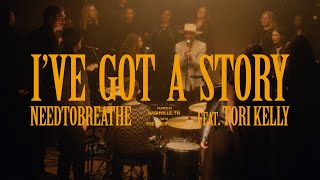 NEEDTOBREATHE - &quot;I&#39;ve Got A Story (feat. Tori Kelly)&quot;