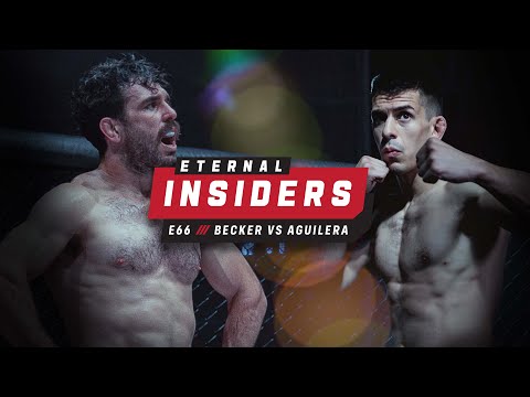 ETERNAL INSIDERS | ETERNAL MMA 66: BECKER VS AGUILERA