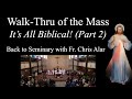Understanding the Mass: A Walk-Thru (Part 2) - Explaining the Faith