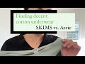 Finding Decent Cotton Underwear SKIMS Vs Aerie