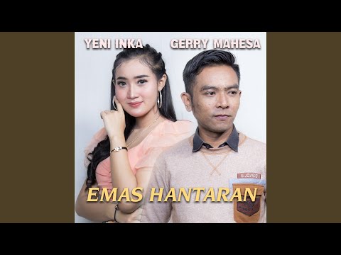Emas Hantaran (feat. Gerry Mahesa)