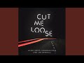 Cut Me Loose (Club Mix)