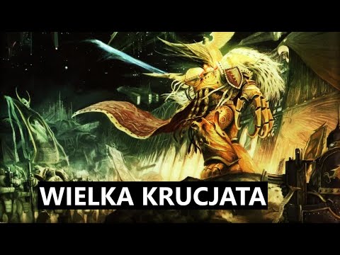 The Great Crusade - Galactic Conquest and the Rise of the Empire of Men __Warhammer 40,000 Lore