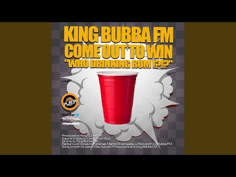 Who Drinking Rum (Come Out to Win)