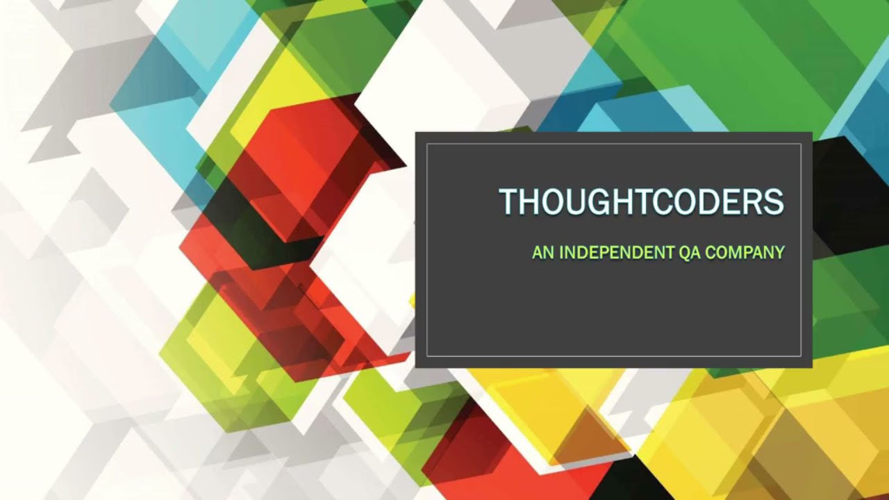 ThoughtCoders- An Independent QA Company