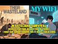 Wasteland Survival While Everyone Was Dying Of Thirst I Had Air Conditioning Wi Fi Ice Cold Coke