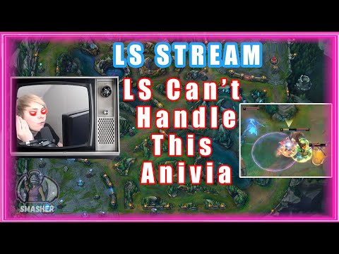 LS Can't Handle This Anivia