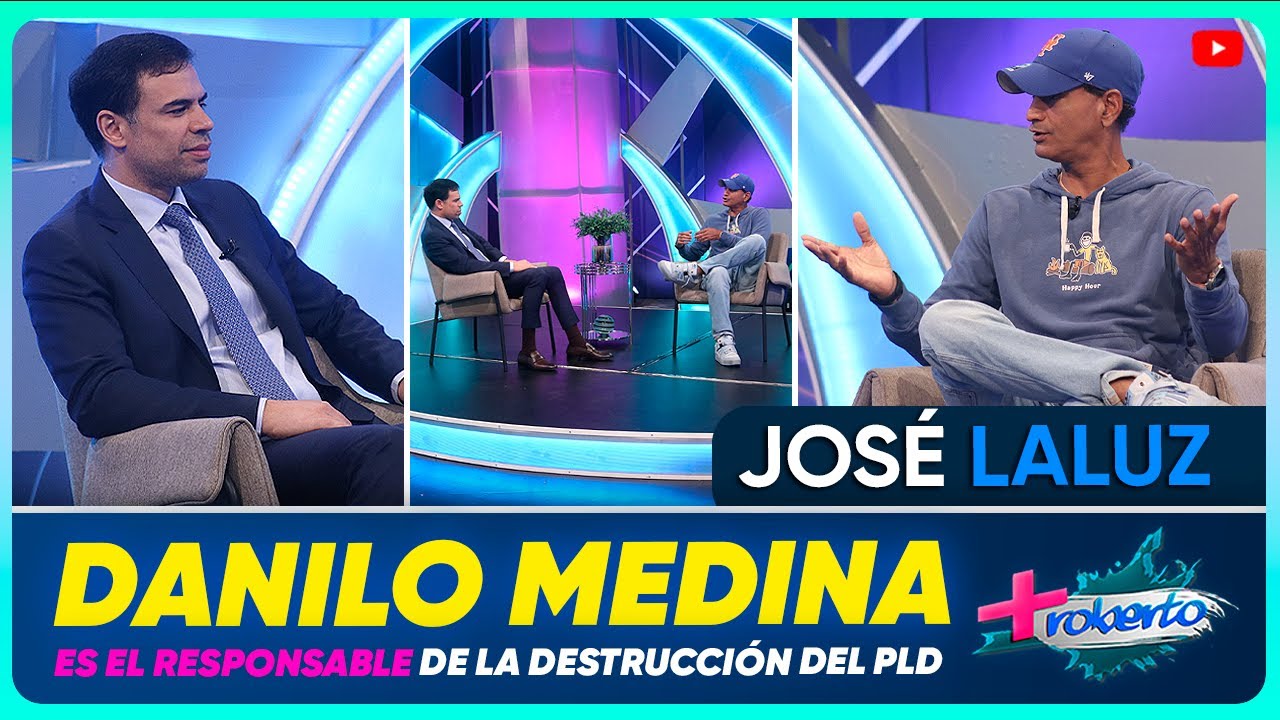 José LaLuz: "Danilo Medina será el responsable de la destrucción del PLD" MAS ROBERTO