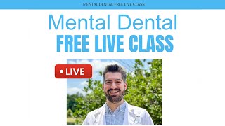 Mental Dental Academy FREE Live Class