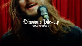 Dinosaur Pile-Up - 'Bout To Lose It (Official Music Video)