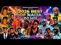 2026 BEST OF NAIJA DJ MIX Best Afrobeat Mix 2026 Trending Nigerian Hit Songs