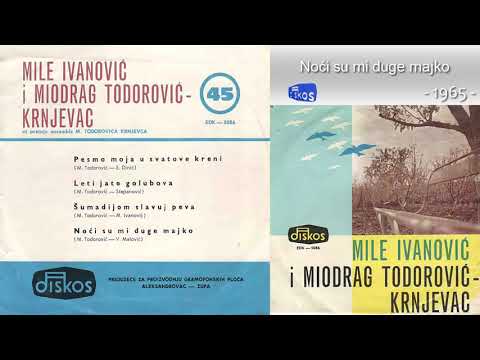 Duet Mile Ivanovic i Miodrag Todorovic Krnjevac - Noci su mi duge majko - (Audio 1965)