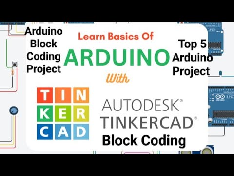 Arduino projects | Arduino tutorial | Arduino Project for beginners  | Tinkercad Tutorial | Block