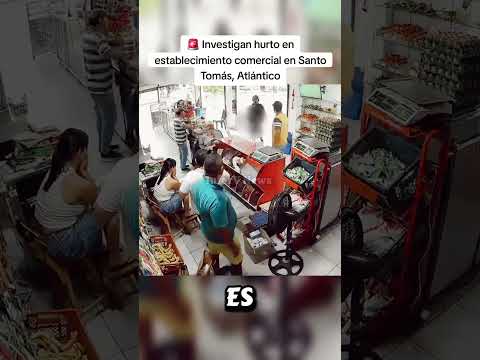 🚨 Investigan hurto en establecimiento comercial en Santo Tomás, Atlántico #noticias #viral