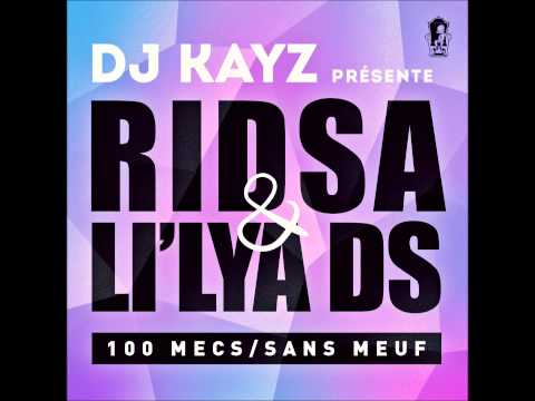 DJ Kayz feat. Ridsa & Li'Lya - DS 100 mecs/ sans meuf (Audio Officiel)