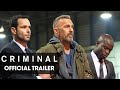 Criminal (2016 Movie) Official Trailer – “Remember”