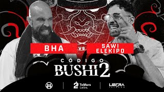 BHA VS SAWI ELEKIPO | CÓDIGO BUSHIDO - JORNADA 2