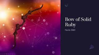 Overpowered D&D Items: Bow of Solid Ruby