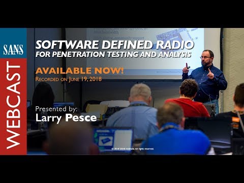 SANS Webcast: Software Defined Radio for Penetration Testing and Analysis