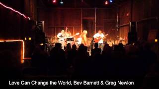 Love Can Change The World, Bev Barnett & Greg Newlon