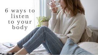 HOW TO LISTEN TO YOUR BODY | for optimal health