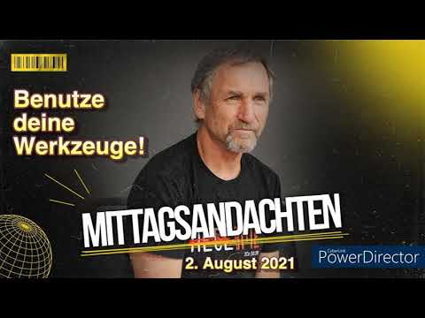 Mittagsandacht vom 02.08.2021 -  Benutze deine Werkzeuge!