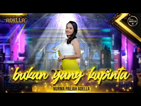 BUKAN YANG KUPINTA - Nurma Paejah Adella - OM ADELLA