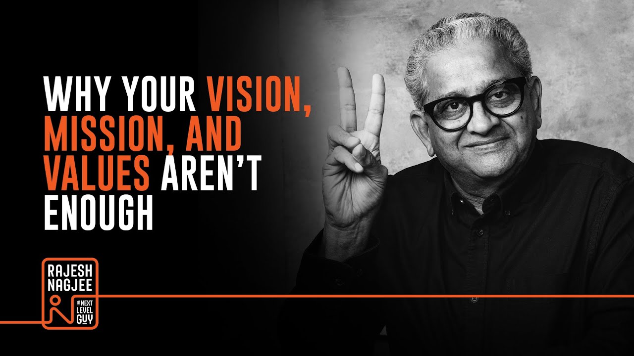 Why Your Vision, Mission, and Values Aren’t Enough