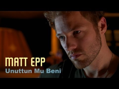 Matt Epp - UNUTTUN MU BENİ (Sezen Aksu)