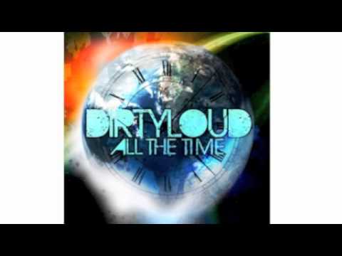 Dirtyloud - All The Time (Original Mix)