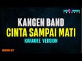 Kangen Band Cinta Sampai Mati Karaoke Version