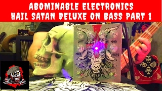 Video thumbnail for The ceremony has begun! Abominable Electronics Hail Satan Deluxe on bass! Part 1 by Burning Hand Sounds