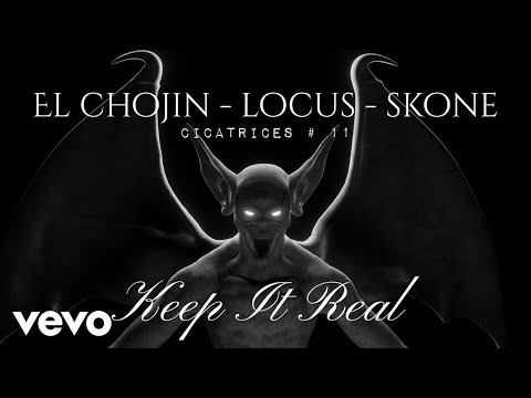 Keep It Real - Cicatrices # 11 (con Skone & El Chojin)