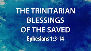 The Trinitarian Blessings Of The Saved | Dr. Derek Westmoreland