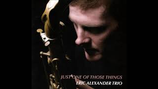 Eric Alexander Trio (Dezron Douglas & Neal Smith) - Just One of Those Things (2016)