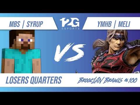 BrookLAN Brawls 100 - MBS | Syrup (Steve) v. YMHB | Meli (Simon) - Losers Quarters