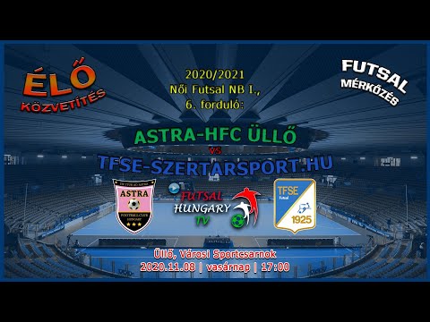 Női Futsal NB I: Astra-HFC Üllő - TFSE-Szertarsport.hu (2020.11.08, stream)