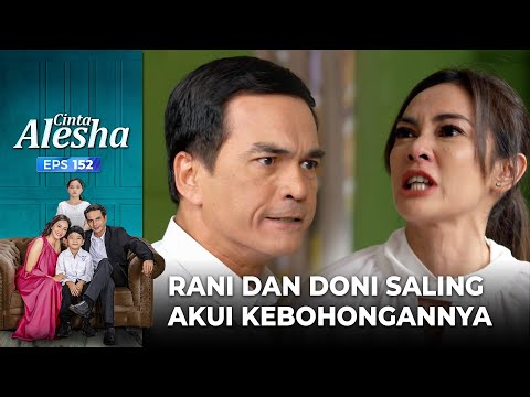 Penuh Kemarahan, Rani Dan Doni Saling Akui Kebohongannya – Cinta Alesha | Eps. 152 (6/6)