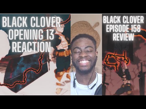 Black Clover Episode 158 Review! Opening 13 Reaction!