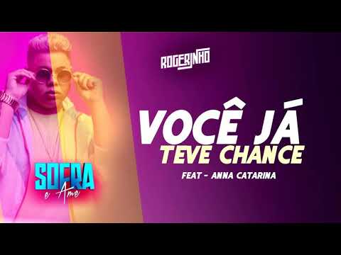 VOCE JA TEVE CHANCE - ROGERINHO E ANNA CATARINA