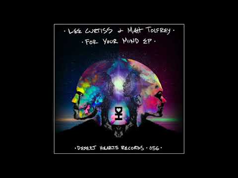 Lee Curtiss & Matt Tolfrey - For Your Mind (Original Mix)
