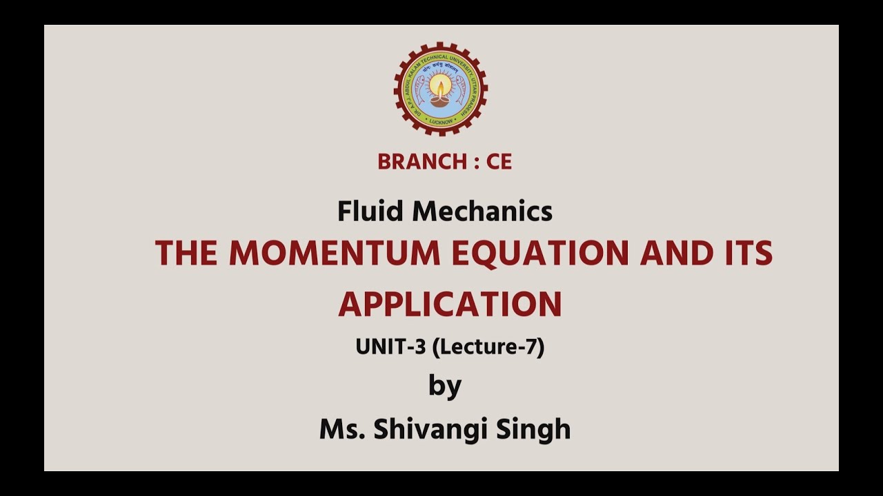 Fluid Mechanics | The Momentum Equation and Its Application| AKTU Digital Education