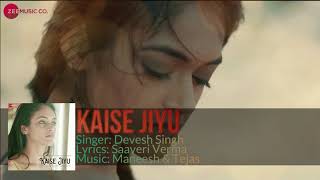 Kaise Jiyu - (Full Audio) | Digesh Agarwal &amp; Shivani Singh | Devesh Singh