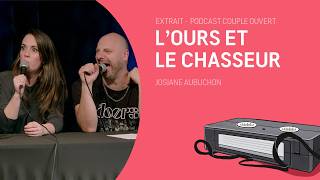 Couple Ouvert Date - L'ours et le chasseur (lue avec Josiane Aubuchon)