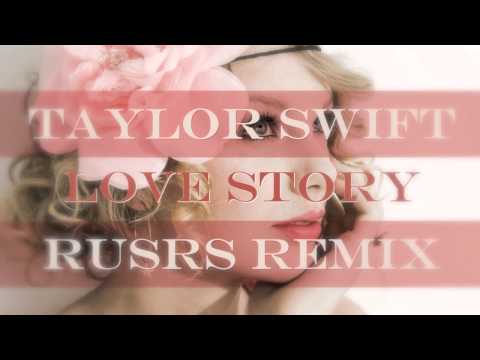 Taylor Swift - Love Story (RUSRS Remix)