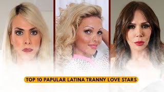 TOP 10 PAPULAR LATINA TRANNY LOVE STARS
